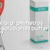 como calibrar phmetro con soluciones buffer o tampon